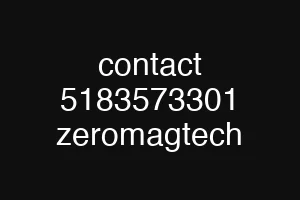 contact 5183573301 zeromagtech