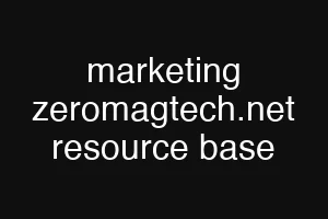 marketing zeromagtech.net resource base